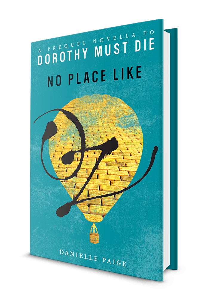 no place like oz a dorothy must die prequel novella